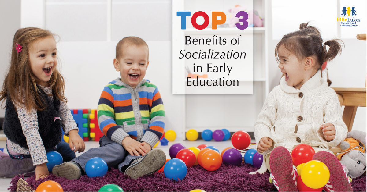 Top 3 Benefits of Socialization in Early Education