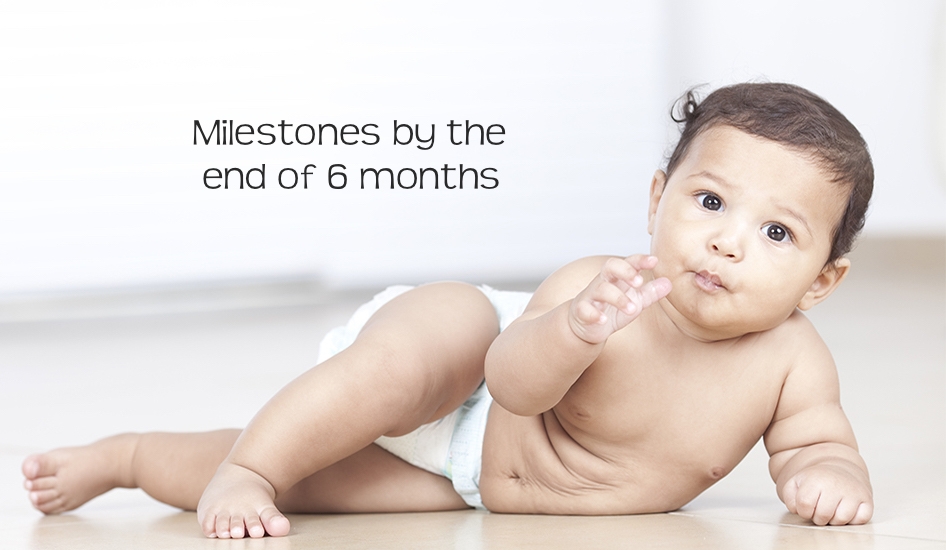 Milestones for Babies and Infants by the end of 6 months