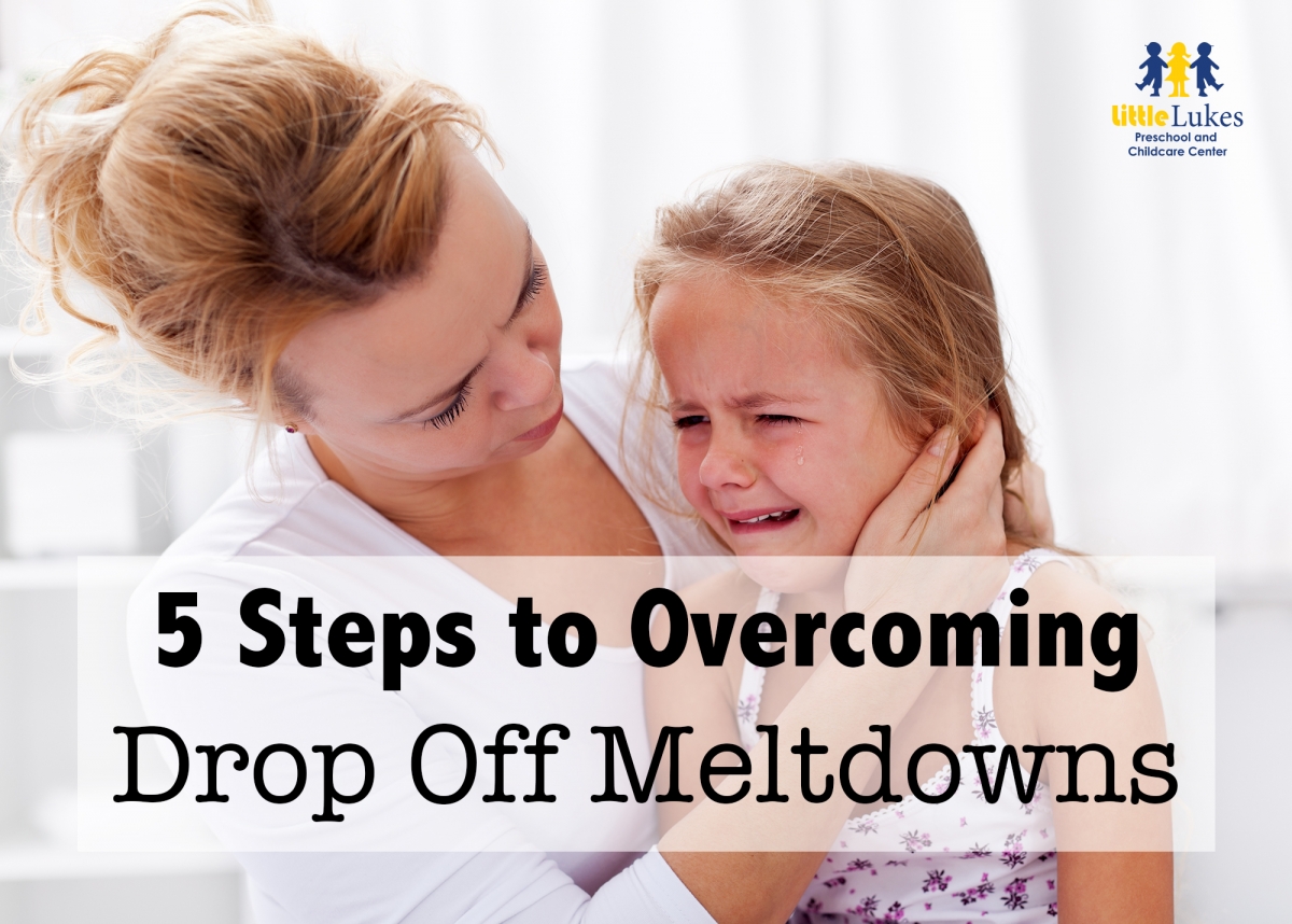 5 Steps to Overcoming Drop Off Meltdowns