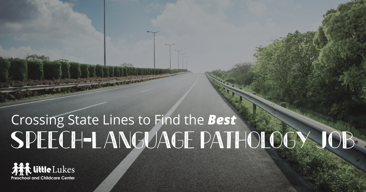Crossing State Lines to Find the Best Speech-Language Pathology Job 