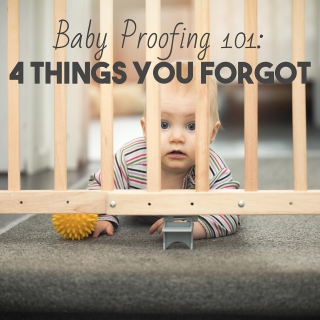Baby Proofing 101: 4 Things You Forgot