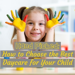 Hand picked: How to choose the best daycare for your child